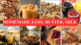 DIY Pantry Staples: Homemade Nut Butters, Jams, Energy Bars \u0026 More!