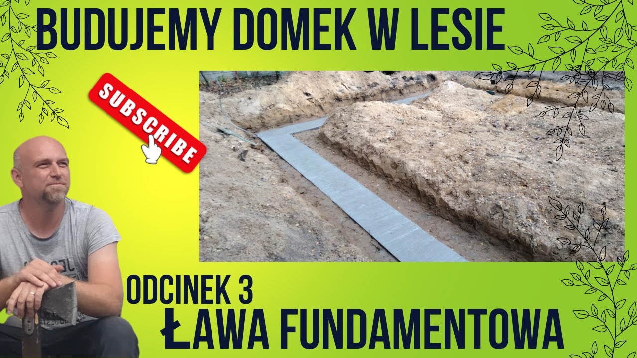 Domek W Lesie Odc. 3 - Zbrojenia I Zalewanie ławy Fundamentowej - YouTube