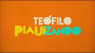 PROGRAMA TEÓFILO PIAUIZANDO - 18/06/2021