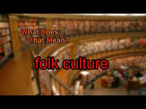 What does folk culture mean?