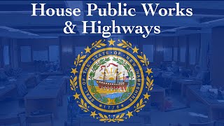 House Public Works and Highways (01/28/2025)