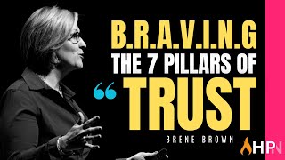 B.R.A.V.I.N.G. = The 7 Pillars of Trust by Brene Brown