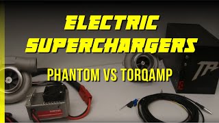 Phantom Electric Supercharger VS TorqAmp