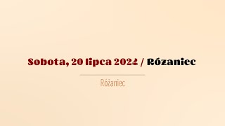 #Różaniec | 20 lipca 2024