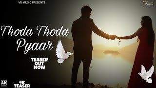 THODA THODA PYAAR || A Cover Song (Official Teaser) || Sidharth Malhotra,Neha Sharma || VR MUSIC