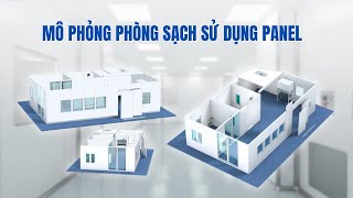 Mô phỏng 3D - Qúa trình xây dựng phòng sạch sử dụng panel