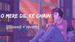 O Mere Dil Ke Chain[Slowed + reverb]- SANAM PURI丨Music-Series Lyrics