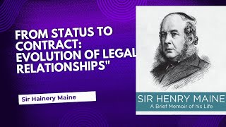 From Status to Contract: Evolution of Legal Relationships - SIR HAINERY MAINE