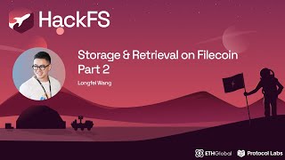 Storage \u0026 Retrieval on Filecoin Part 2 - Longfei Wang