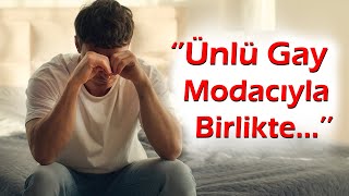 KEŞKE YAPMASAYDIM | 533.Bölüm ''Ünlü Gay modacıyla birlikte oldum...!''