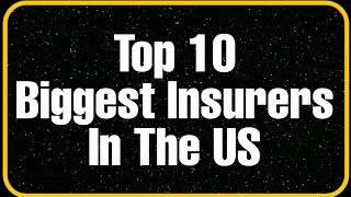 Top 10 Biggest Insurers In The US