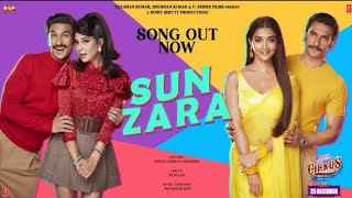 Sun Zara | Cirkus | Rockstar DSP | Rohit, Ranveer, Pooja, Jacqueline | Papon, Shreya | Kumaar