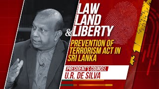 Law, Land \u0026 Liberty | Episode - 22 | Prevention of Terrorism Act