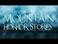 5 Scary Mountain Horror Stories