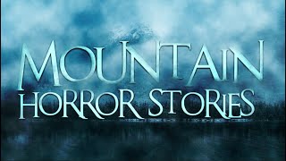 5 Scary Mountain Horror Stories