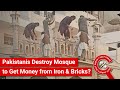 FACT CHECK: Viral Video Shows Pakistanis Destroying Mosque to Get Money from Iron & Bricks?