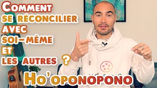 ⭕ Ho'oponopono : Comment se réconcilier avec soi même et les autres 🤗