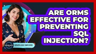 Are ORMs Effective For Preventing SQL Injection?