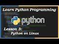 Install and Run Python on Linux (Ubuntu/Debian/Arch/Fedora) - Python Tutorial (Part 3)