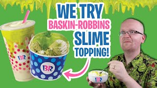 We try Baskin Robbins' new SLIME topping!