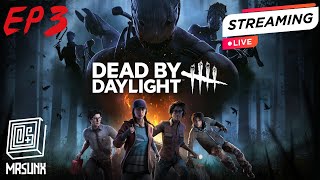 Dead by daylight LIVE 3 :  วิ่งหนีผีกันหลาว (ดบดล)