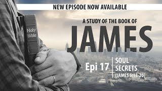 James: Episode 17 - Soul Secrets