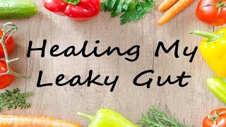 DIY Healing My Leaky Gut