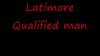 Latimore ---- Qualified man