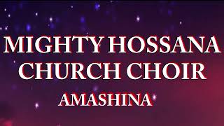 MIGHTY HOSSANA CHURCH CHOIR.  AMASHINA