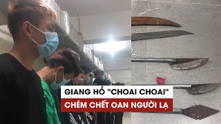 Bàng hoàng nhóm choai choai mang phóng lợn chém nhầm, chết oan người đi đường