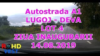 Pe Autostrada A1 Lugoj Deva LOT 4 in ziua inaugurarii 14.08.2019