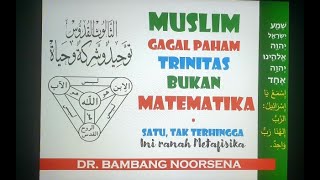 MUSLIM GAGAL PAHAM, TRINITAS BUKAN MATEMATIKA