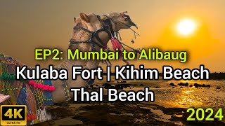 EP2: Mumbai to Alibaug | A Journey to Kolaba Fort | Kihim Beach | Thal Beach