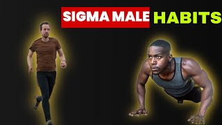 12 Habits Found In Every Sigma Male
