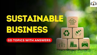 Sustainable business | Group Discussion Topics With Answers | GD Ideas