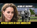 ÚLTIMA HORA! HIJOS de KATE MIDLETON, CONFIRMAN La INESPERADA NOTICIA HOY!