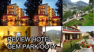 Review Hotel Gem Park Ooty