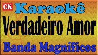 Banda Magníficos Verdadeiro Amor Karaoke