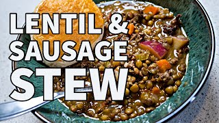 Lentil Sausage Stew - Super Hearty Fall/Winter Recipe!!