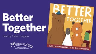 Magination Press Story Time - Better Together read by Chloe Douglass