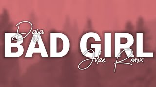 Daya - Bad Girl (Lyrics) Jvke Remix