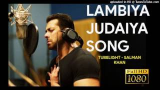 Lambiya Judaiya Song – Tubelight   Salman Khan   HD 1080P TSeries