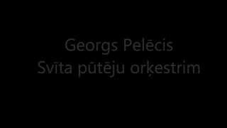 Georgs Pelēcis     Svīta pūtēju orķestrim +