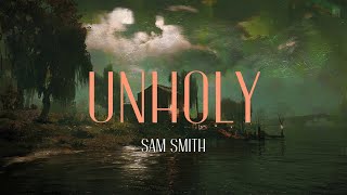 Sam Smith - Unholy (Lyrics) | Mummy don't know daddy's getting hot