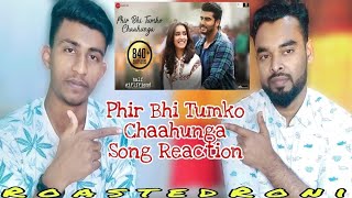 Bangladeshi Boy Reaction On Phir Bhi Tumko Chaahunga -Full Song | Arijit Singh |Arjun K & Shraddha K