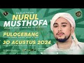 🔴 LIVE | Majelis Nurul Musthofa 4 | Pulo Gebang, Cakung Jakarta Timur | 30 Agustus 2024