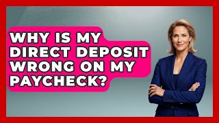 Why Is My Direct Deposit Wrong On My Paycheck? - Your Paycheck Planner