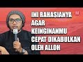 Ustadz Hanan Attaki - Rahasia Cepat Dikabulkan Rezeki