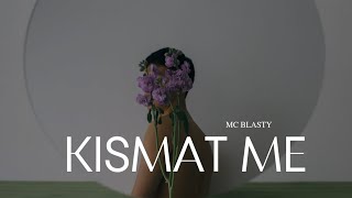 KISMAT ME | MC BLASTY  | PROD.LEXEL × PERISH  | MIDNIGHT MELODIES | OFFICIAL AUDIO