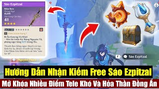 #4 Dẫn Nhận Kiếm Sáo Ezpizal - Mở Khóa Nhiều Điểm Tele Và Hỏa Thần Đồng Ẩn | Natlan 5.2